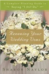 Book cover of Renewing Your Wedding Vows by Sharon Naylor Toris