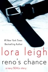 Book cover of Reno's Chance by Lora Leigh