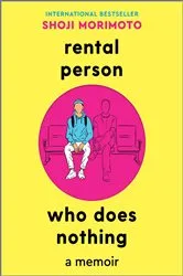 Book cover of Rental Person Who Does Nothing by Shoji Morimoto
