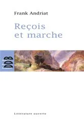 Book cover of Reçois et marche by Frank Andriat