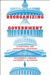 Book cover of Reorganizing Government by Alejandro E. Camacho