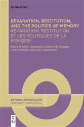 Book cover of Reparation, Restitution, and the Politics of Memory / Réparation, restitution et les politiques de la mémoire by Mario Laarmann