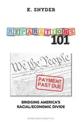 Book cover of Reparations 101 by K. Snyder