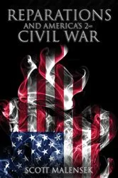 Book cover of Reparations and America's 2nd Civil War by Scott Malensek