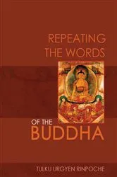 Book cover of Repeating the Words of the Buddha (7th ed.) by Tulku Urgyen Rinpoche