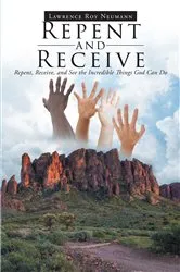 Book cover of Repent and Receive by Lawrence Roy Neumann