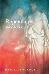 Book cover of Repentance—Good News! by Daniel Bourguet