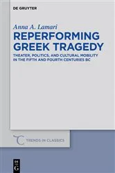Book cover of Reperforming Greek Tragedy by Anna A. Lamari