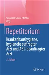 Book cover of Repetitorium Krankenhaushygiene, hygienebeauftragter Arzt und ABS-beauftragter Arzt (2nd ed.) by Sebastian Schulz-Stübner