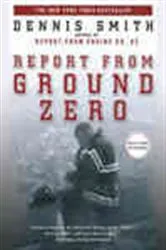 Book cover of Report from Ground Zero by Dennis Smith