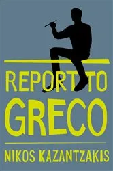 Book cover of Report to Greco by Nikos Kazantzakis