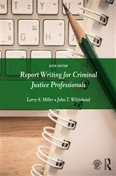Book cover of Report Writing for Criminal Justice Professionals (6th ed.) by Unknown