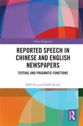 Book cover of Reported Speech in Chinese and English Newspapers by XIN Bin