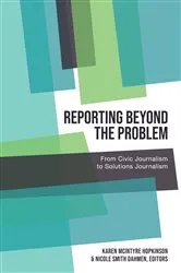 Book cover of Reporting Beyond the Problem by Carolyn Kitch