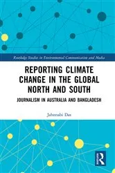 Book cover of Reporting Climate Change in the Global North and South by Jahnnabi Das