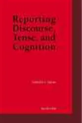 Book cover of Reporting Discourse, Tense, and Cognition by Tomoko I. Sakita
