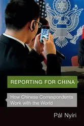 Book cover of Reporting for China by Pál Nyíri