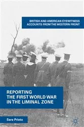 Book cover of Reporting the First World War in the Liminal Zone by Sara Prieto