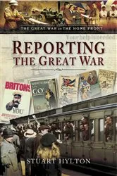 Book cover of Reporting the Great War by Stuart Hylton