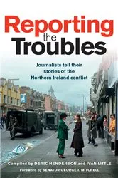 Book cover of Reporting the Troubles 1 by Deric Henderson