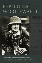 Book cover of Reporting World War II by G. Kurt Piehler