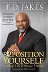 Book cover of Reposition Yourself by T.D. Jakes