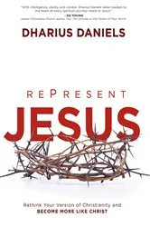 Book cover of RePresent Jesus by Dharius Daniels