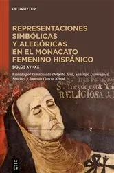 Book cover of Representaciones simbólicas y alegóricas en el monacato femenino hispánico by Inmaculada Delgado Jara