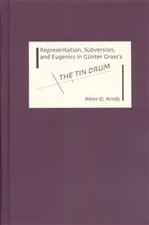 Book cover of Representation, Subversion, and Eugenics in Günter Grass's The Tin Drum by Peter Arnds