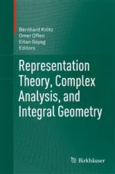 Book cover of Representation Theory, Complex Analysis, and Integral Geometry by Bernhard Krötz