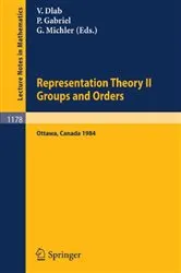 Book cover of Representation Theory II. Proceedings of the Fourth International Conference on Representations of Algebras, held in Ottawa, Canada, August 16-25, 1984 by Unknown