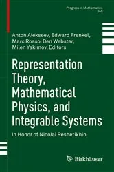 Book cover of Representation Theory, Mathematical Physics, and Integrable Systems by Anton Alekseev