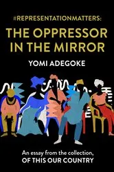Book cover of #RepresentationMatters: The Oppressor in the Mirror by Unknown