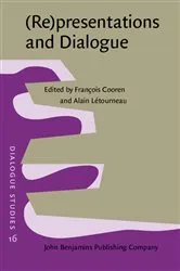 Book cover of (Re)presentations and Dialogue by François Cooren