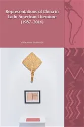 Book cover of Representations of China in Latin American Literature (1987-2016) by Maria Montt Strabucchi