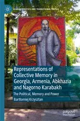 Book cover of Representations of Collective Memory in Georgia, Armenia, Abkhazia and Nagorno Karabakh by Bartłomiej Krzysztan
