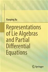 Book cover of Representations of Lie Algebras and Partial Differential Equations by Xiaoping Xu
