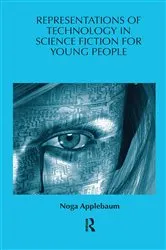 Book cover of Representations of Technology in Science Fiction for Young People by Noga Applebaum