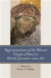 Book cover of Representations of the Blessed Virgin Mary in World Literature and Art by Elena V. Shabliy