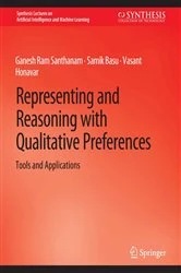 Book cover of Representing and Reasoning with Qualitative Preferences by Ganesh Ram Santhanam