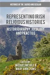 Book cover of Representing Irish Religious Histories by Jacqueline Hill
