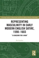 Book cover of Representing Masculinity in Early Modern English Satire, 1590–1603 by Per Sivefors