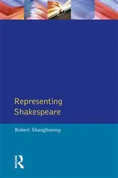 Book cover of Representing Shakespeare by Robert Shaughnessy