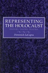 Book cover of Representing the Holocaust by Dominick LaCapra