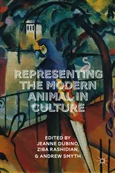 Book cover of Representing the Modern Animal in Culture by J. Dubino