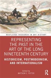Book cover of Representing the Past in the Art of the Long Nineteenth Century by Matthew C. Potter