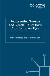 Book cover of Representing Women and Female Desire From Arcadia to Jane Eyre by Marea Mitchell