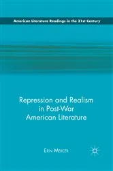Book cover of Repression and Realism in Post-War American Literature by E. Mercer