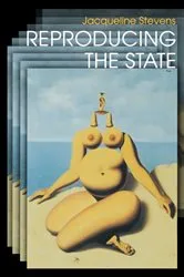Book cover of Reproducing the State by Jacqueline Stevens