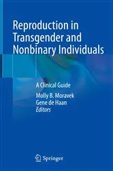 Book cover of Reproduction in Transgender and Nonbinary Individuals by Molly B. Moravek